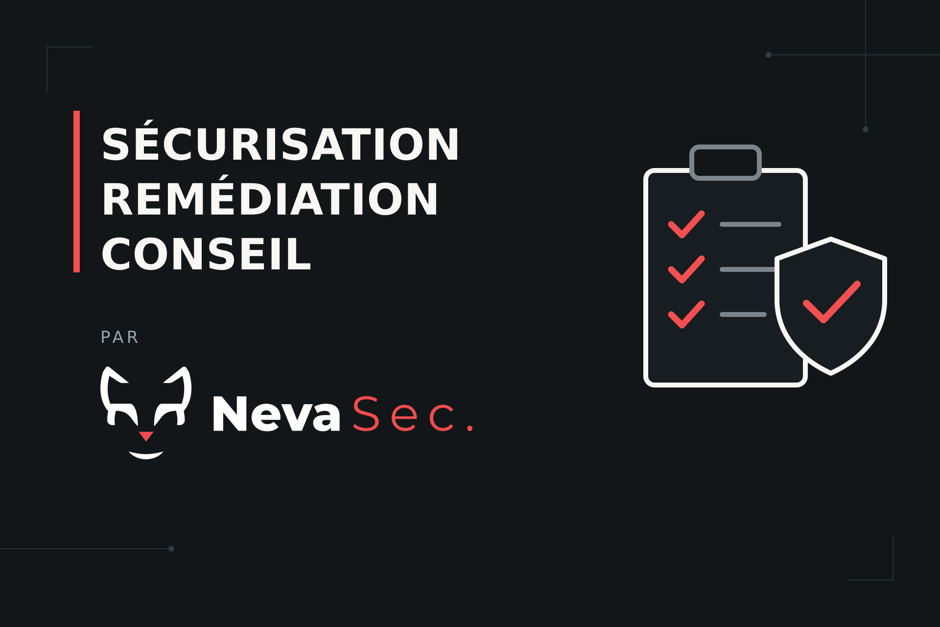Accompagnement NevaSec : sécurisation, remédiation et conseil