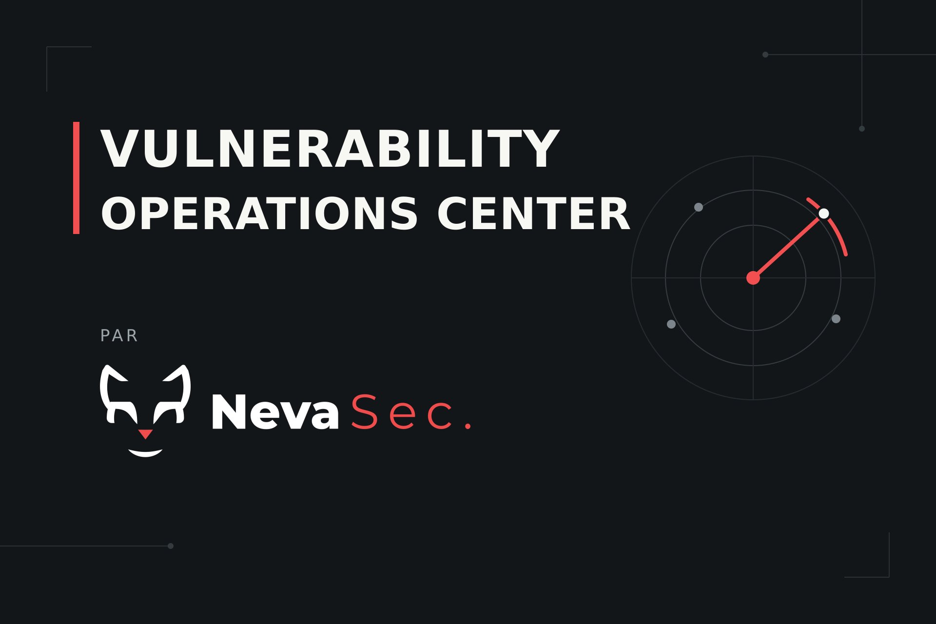 Vulnerability Operations Center NevaSec : surveillance continue de la surface d'attaque
